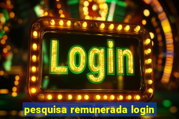 pesquisa remunerada login